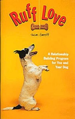 Ruff Love: A Relationship Building Program for You and Your Dog